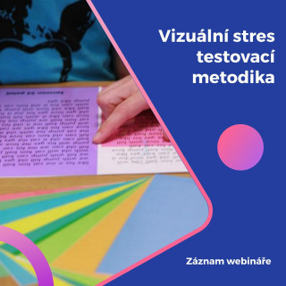 Webinář:Vizuální stres - testovací metodika